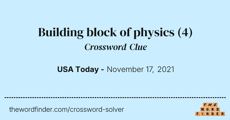 Building block of physics crossword clue image