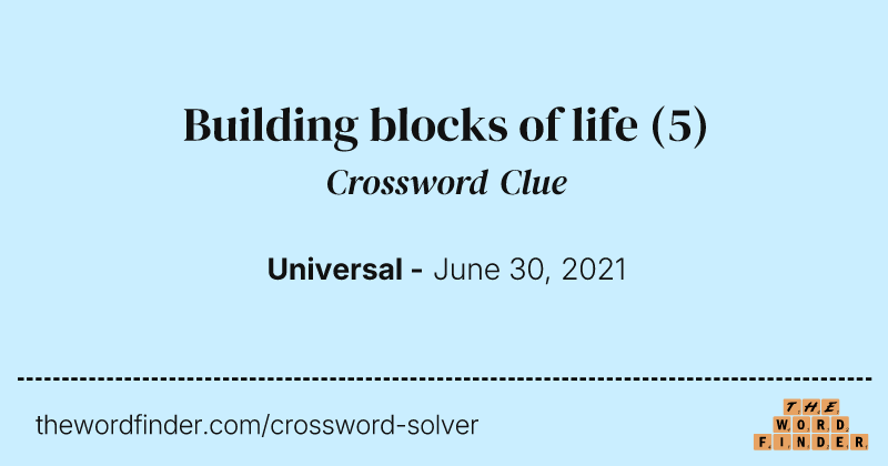 Building blocks of life crossword clue image