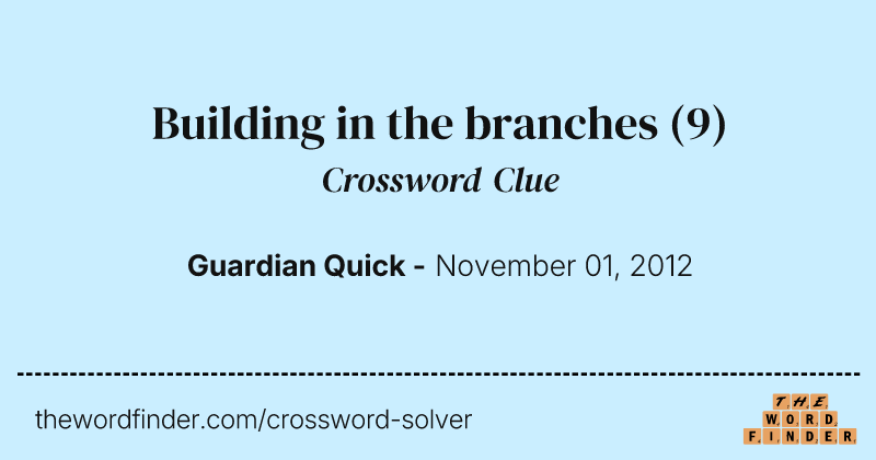 Building in the branches crossword clue image