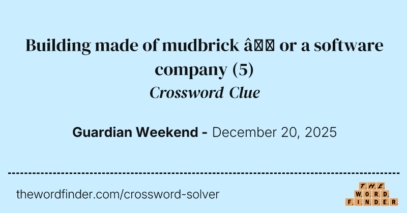 Building made of mudbrick – or a software company crossword clue image