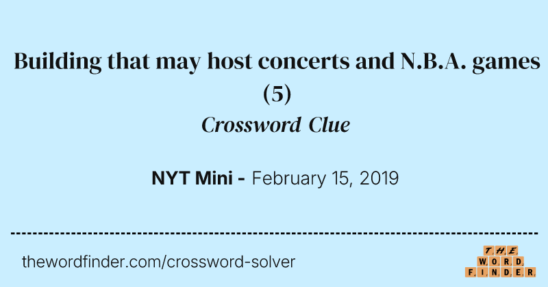 Building that may host concerts and N.B.A. games crossword clue image