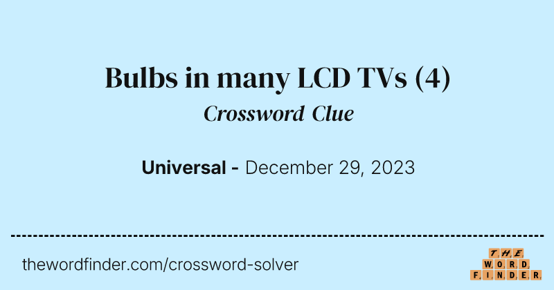 Bulbs in many LCD TVs crossword clue image