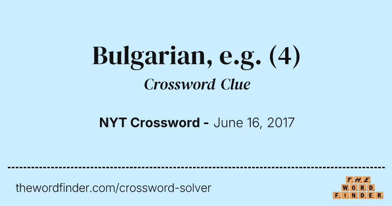 Bulgarian, e.g. crossword clue image