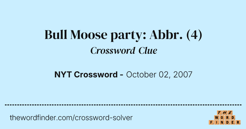 Bull Moose party: Abbr. crossword clue image