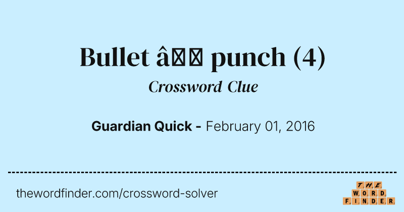 Bullet — punch crossword clue image