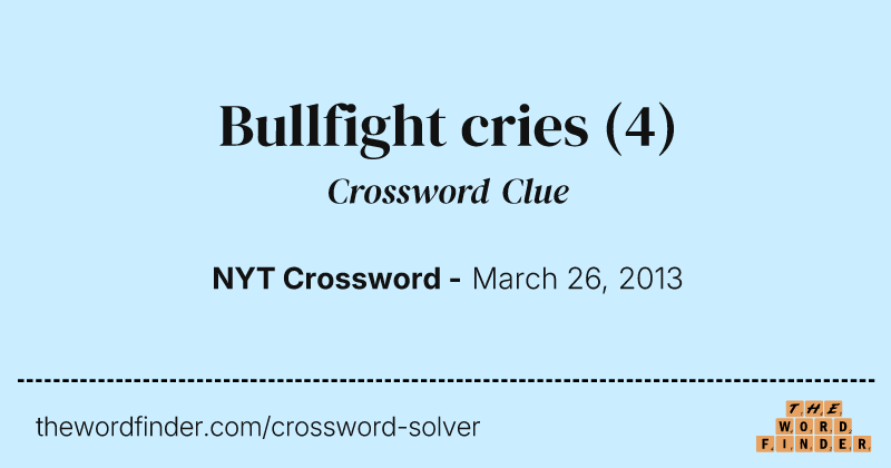 Bullfight cries crossword clue image