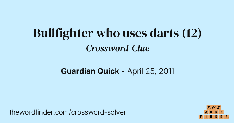 Bullfighter who uses darts crossword clue image