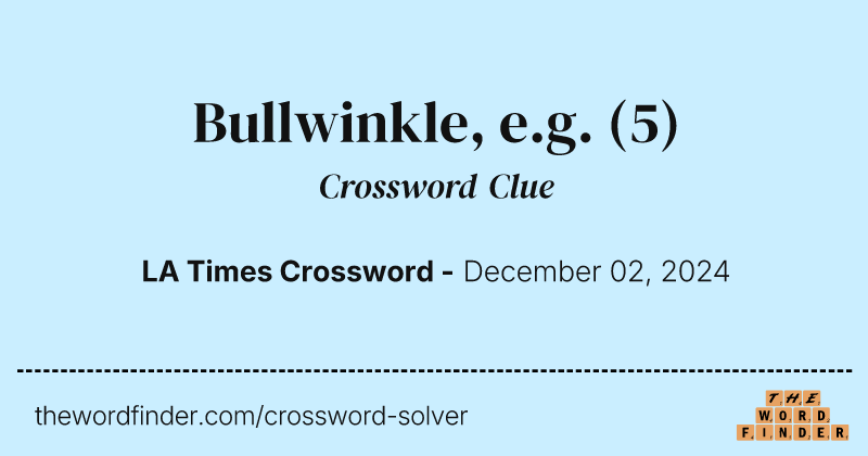 Bullwinkle, e.g. crossword clue image