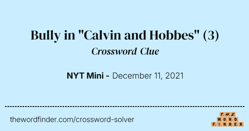 Bully in "Calvin and Hobbes" crossword clue image