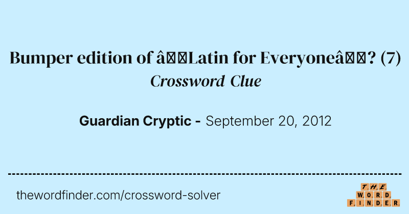 Bumper edition of “Latin for Everyone”? crossword clue image