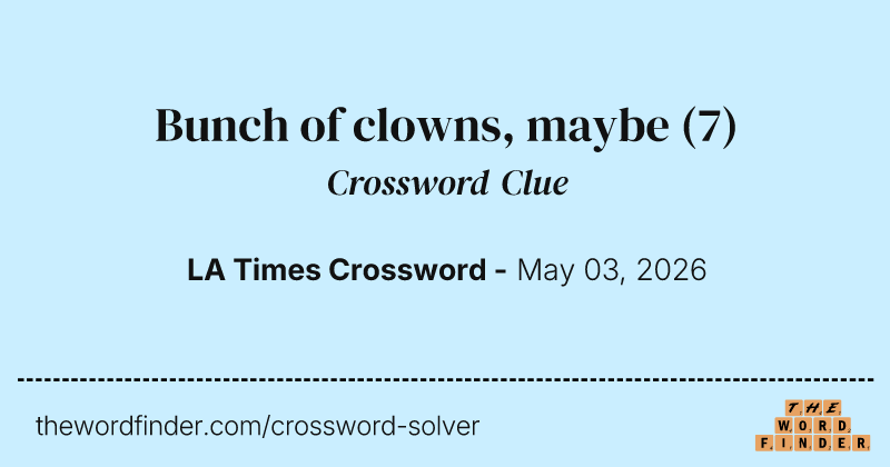 Bunch of clowns, maybe crossword clue image