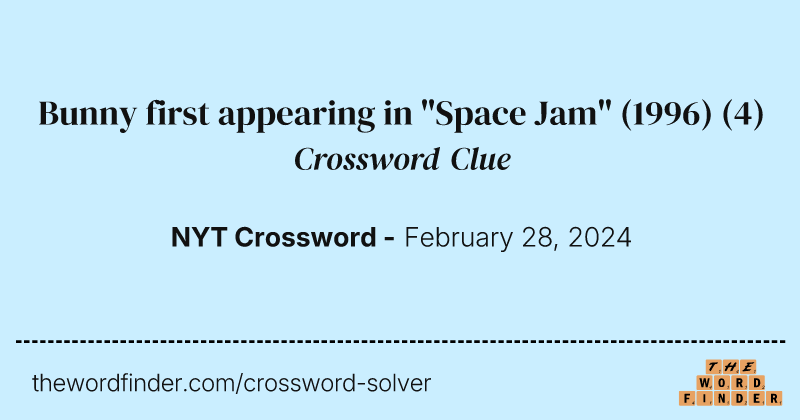 Bunny first appearing in "Space Jam" (1996) crossword clue image