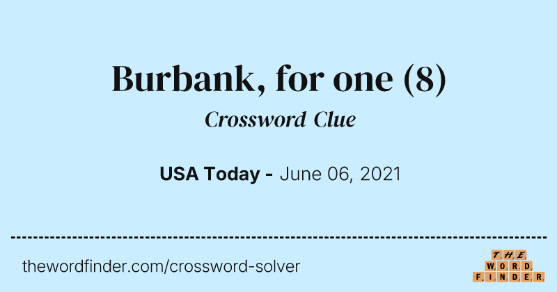 Burbank, for one crossword clue image