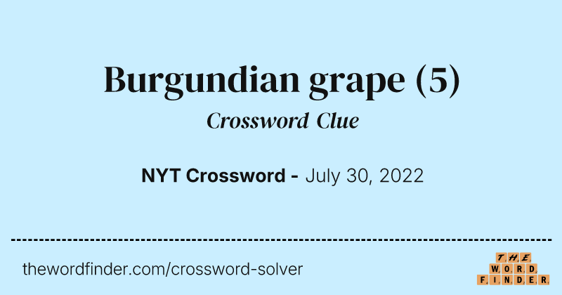Burgundian grape crossword clue image