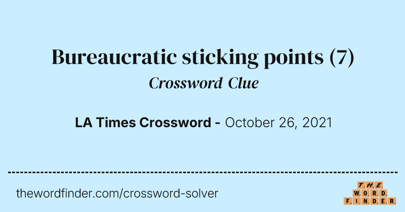 Bureaucratic sticking points crossword clue image
