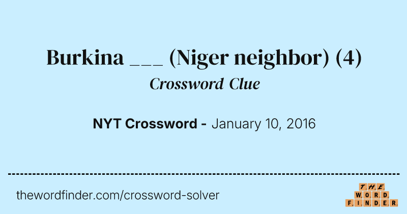 Burkina ___ (Niger neighbor) crossword clue image