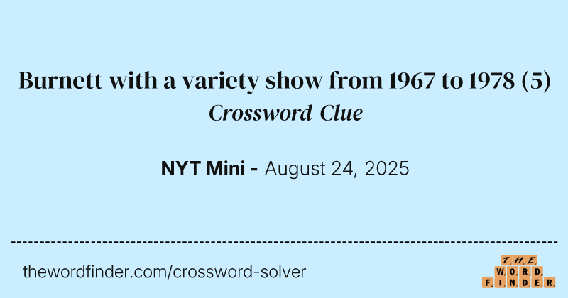 Burnett with a variety show from 1967 to 1978 crossword clue image