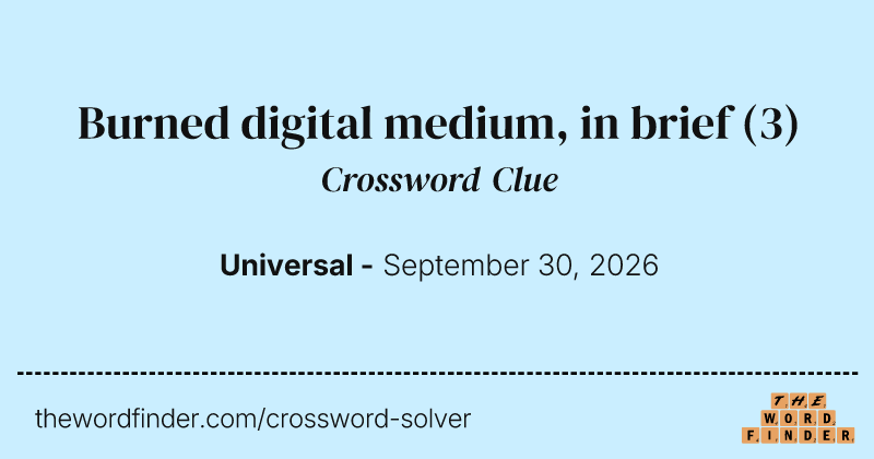 Burned digital medium, in brief crossword clue image