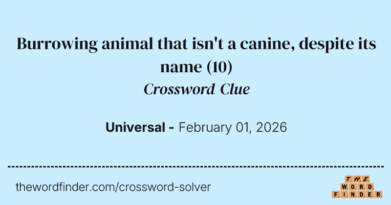Burrowing animal that isn't a canine, despite its name crossword clue image