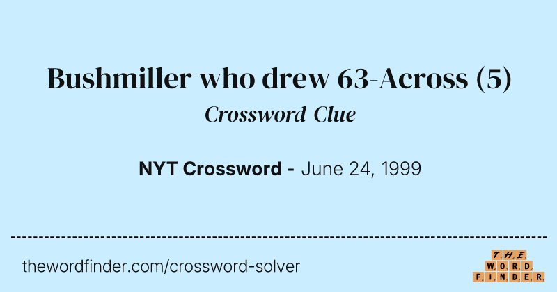 Bushmiller who drew 63-Across crossword clue image