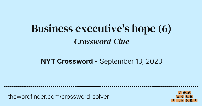 Business executive's hope crossword clue image