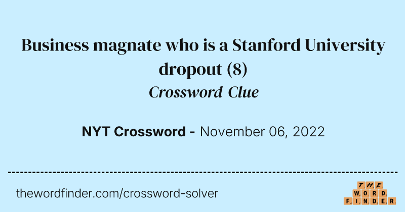 Business magnate who is a Stanford University dropout crossword clue image