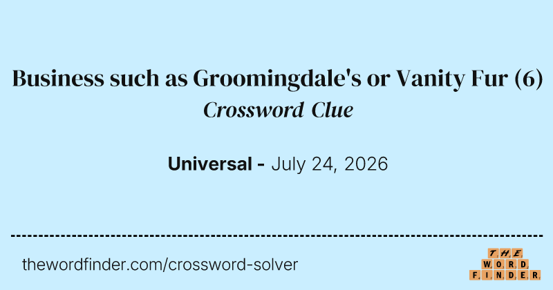 Business such as Groomingdale's or Vanity Fur crossword clue image