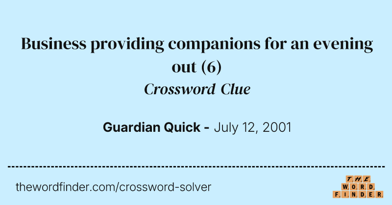 Business providing companions for an evening out crossword clue image