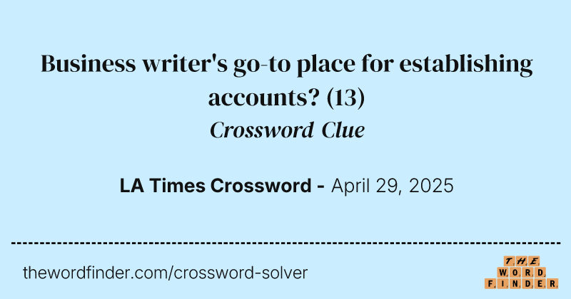 Business writer's go-to place for establishing accounts? crossword clue image