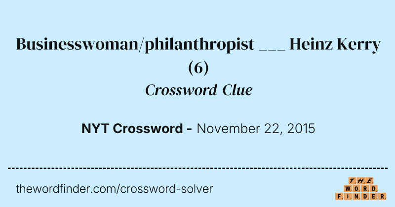 Businesswoman/philanthropist ___ Heinz Kerry crossword clue image