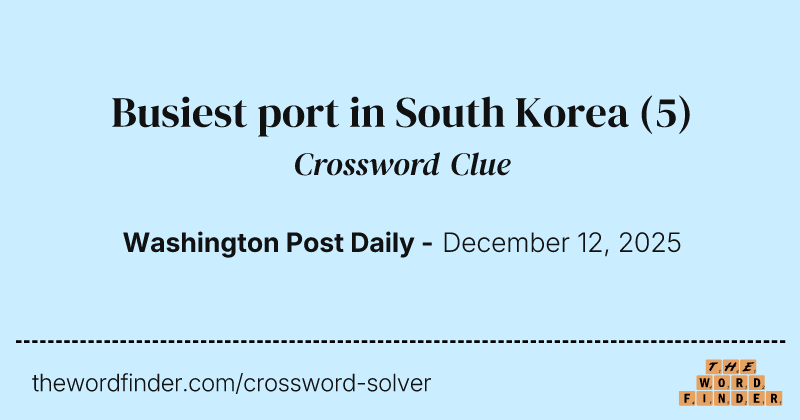 Busiest port in South Korea crossword clue image