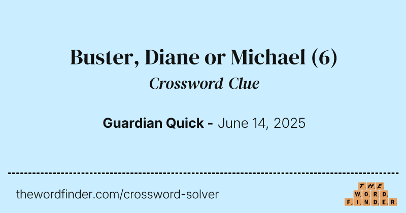 Buster, Diane or Michael crossword clue image
