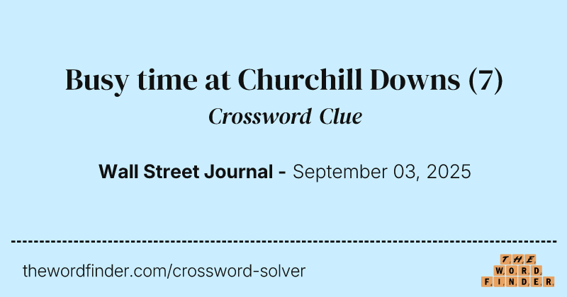Busy time at Churchill Downs crossword clue image