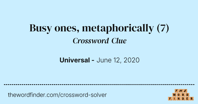 Busy ones, metaphorically crossword clue image