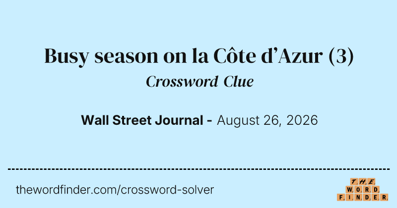 Busy season on la Côte d’Azur crossword clue image