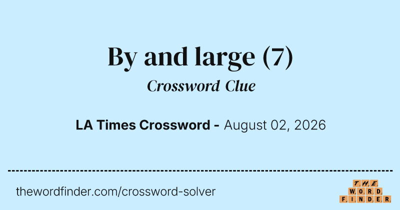 By and large crossword clue image