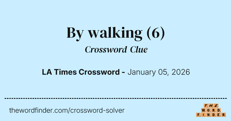 By walking crossword clue image