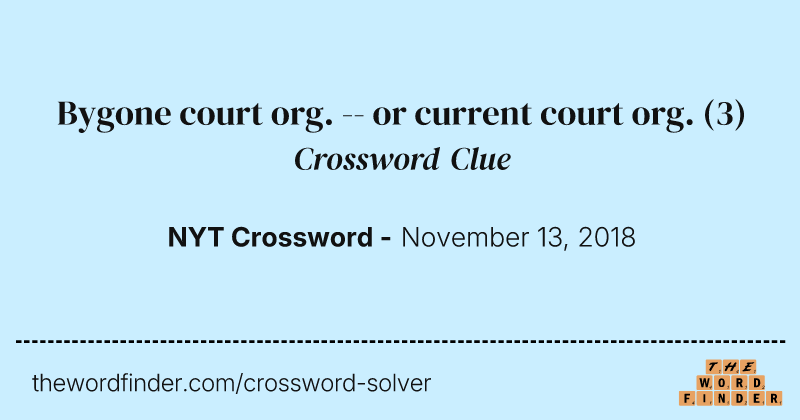 Bygone court org. -- or current court org. crossword clue image