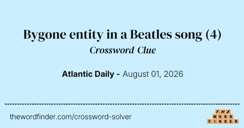 Bygone entity in a Beatles song crossword clue image