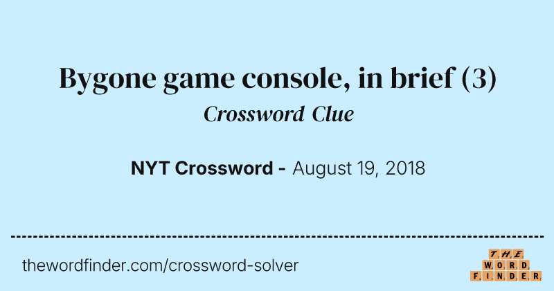 Bygone game console, in brief crossword clue image