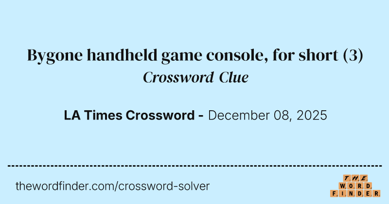 Bygone handheld game console, for short crossword clue image