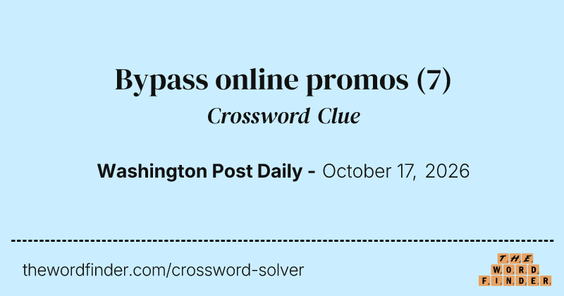 Bypass online promos crossword clue image