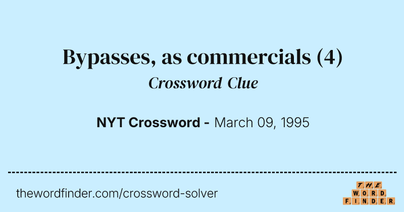 Bypasses, as commercials crossword clue image