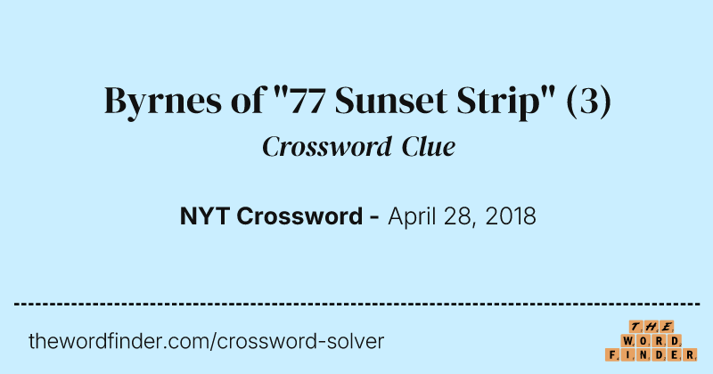 Byrnes of "77 Sunset Strip" crossword clue image
