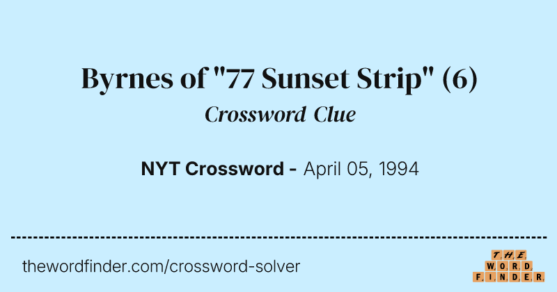 Byrnes of "77 Sunset Strip" crossword clue image