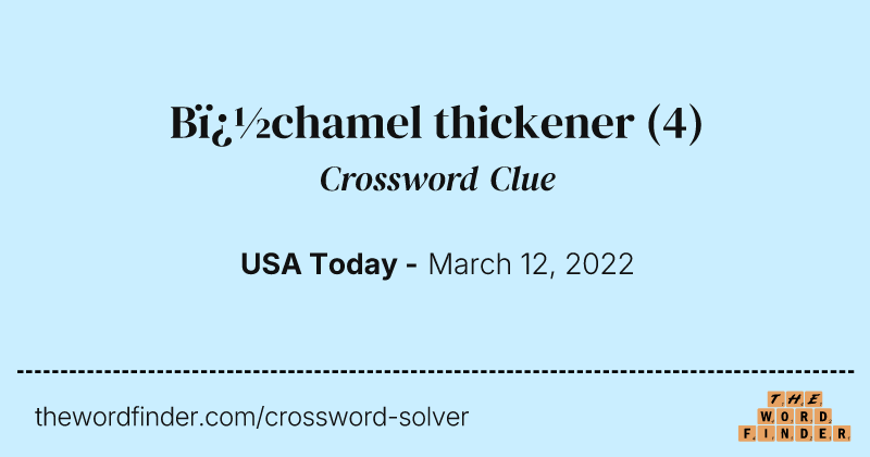 B�chamel thickener crossword clue image