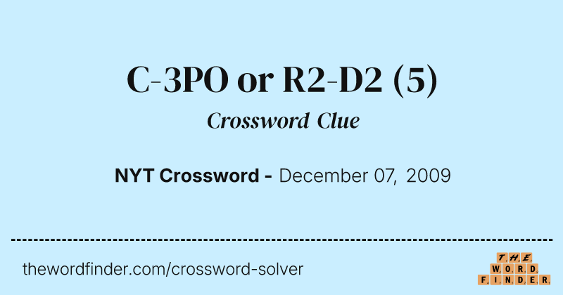 C-3PO or R2-D2 crossword clue image