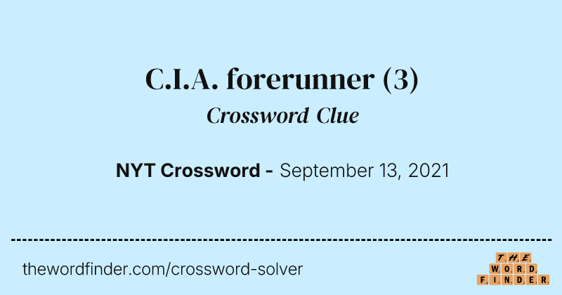 C.I.A. forerunner crossword clue image