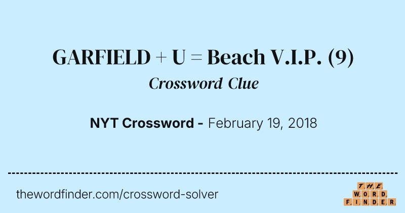 GARFIELD + U = Beach V.I.P. crossword clue image