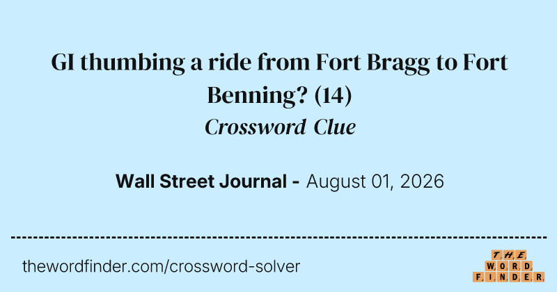 GI thumbing a ride from Fort Bragg to Fort Benning? crossword clue image